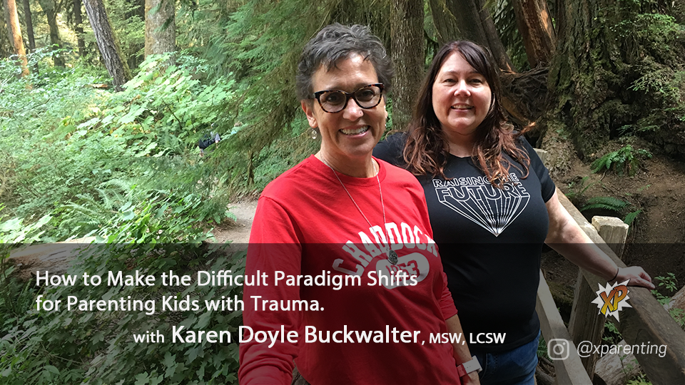 How to Make the Difficult Paradigm Shifts for Parenting Kids with Trauma